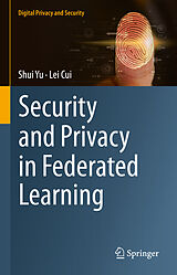 E-Book (pdf) Security and Privacy in Federated Learning von Shui Yu, Lei Cui