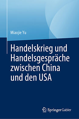E-Book (pdf) Handelskrieg und Handelsgespräche zwischen China und den USA von Miaojie Yu