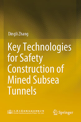 Kartonierter Einband Key Technologies for Safety Construction of Mined Subsea Tunnels von Dingli Zhang
