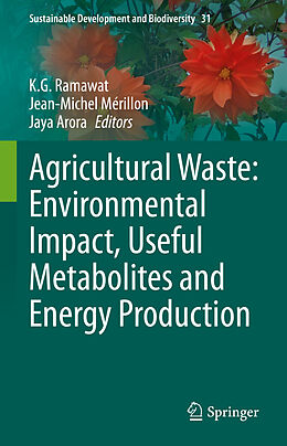 Livre Relié Agricultural Waste: Environmental Impact, Useful Metabolites and Energy Production de 