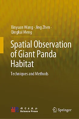 E-Book (pdf) Spatial Observation of Giant Panda Habitat von Xinyuan Wang, Jing Zhen, Qingkai Meng