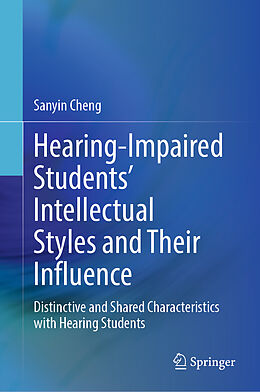Livre Relié Hearing-Impaired Students  Intellectual Styles and Their Influence de Sanyin Cheng