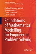 E-Book (pdf) Foundations of Mathematical Modelling for Engineering Problem Solving von Parikshit Narendra Mahalle, Nancy Ambritta P., Sachin R. Sakhare
