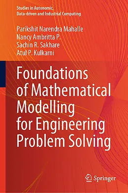 E-Book (pdf) Foundations of Mathematical Modelling for Engineering Problem Solving von Parikshit Narendra Mahalle, Nancy Ambritta P., Sachin R. Sakhare