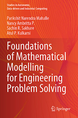 Couverture cartonnée Foundations of Mathematical Modelling for Engineering Problem Solving de Parikshit Narendra Mahalle, Atul P. Kulkarni, Sachin R. Sakhare