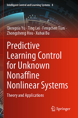 Couverture cartonnée Predictive Learning Control for Unknown Nonaffine Nonlinear Systems de Qiongxia Yu, Ting Lei, Xuhui Bu