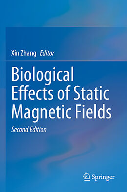 Kartonierter Einband Biological Effects of Static Magnetic Fields von 