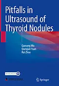 E-Book (pdf) Pitfalls in Ultrasound of Thyroid Nodules von Gaosong Wu, Qianqian Yuan, Rui Zhou