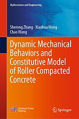eBook (pdf) Dynamic Mechanical Behaviors and Constitutive Model of Roller Compacted Concrete de Sherong Zhang, Xiaohua Wang, Chao Wang