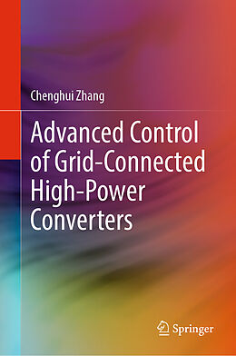 Livre Relié Advanced Control of Grid-Connected High-Power Converters de Chenghui Zhang