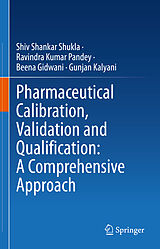 E-Book (pdf) Pharmaceutical Calibration, Validation and Qualification: A Comprehensive Approach von Shiv Shankar Shukla, Ravindra Kumar Pandey, Beena Gidwani
