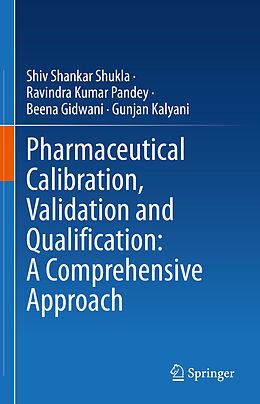 eBook (pdf) Pharmaceutical Calibration, Validation and Qualification: A Comprehensive Approach de Shiv Shankar Shukla, Ravindra Kumar Pandey, Beena Gidwani