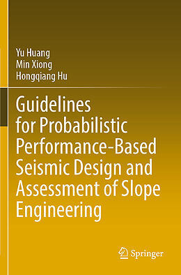 Couverture cartonnée Guidelines for Probabilistic Performance-Based Seismic Design and Assessment of Slope Engineering de Yu Huang, Hongqiang Hu, Min Xiong