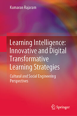 Livre Relié Learning Intelligence: Innovative and Digital Transformative Learning Strategies de Kumaran Rajaram