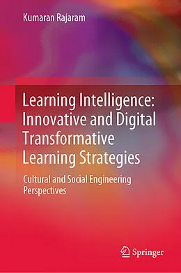 E-Book (pdf) Learning Intelligence: Innovative and Digital Transformative Learning Strategies von Kumaran Rajaram
