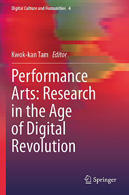 Couverture cartonnée Performance Arts: Research in the Age of Digital Revolution de 