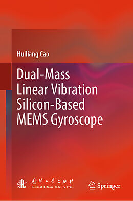 Fester Einband Dual-Mass Linear Vibration Silicon-Based MEMS Gyroscope von Huiliang Cao