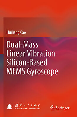 Kartonierter Einband Dual-Mass Linear Vibration Silicon-Based MEMS Gyroscope von Huiliang Cao