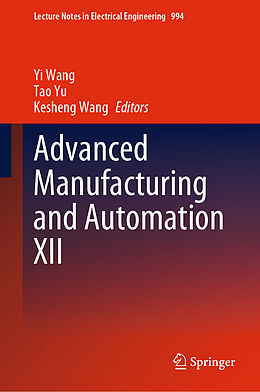 Livre Relié Advanced Manufacturing and Automation XII de 