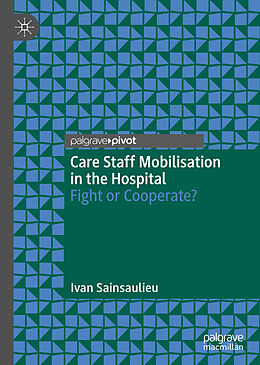 Livre Relié Care Staff Mobilisation in the Hospital de Ivan Sainsaulieu