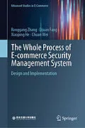 E-Book (pdf) The Whole Process of E-commerce Security Management System von Ronggang Zhang, Lijuan Fang, Xiaoping He
