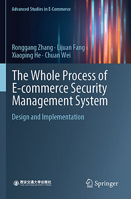 Couverture cartonnée The Whole Process of E-commerce Security Management System de Ronggang Zhang, Chuan Wei, Xiaoping He