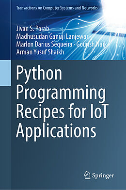 Livre Relié Python Programming Recipes for IoT Applications de Jivan S. Parab, Madhusudan Ganuji Lanjewar, Marlon Darius Sequeira