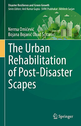 Livre Relié The Urban Rehabilitation of Post-Disaster Scapes de Bojana Bojani  Obad   itaroci, Nerma Omi evi 