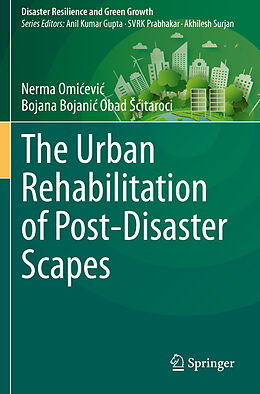 Couverture cartonnée The Urban Rehabilitation of Post-Disaster Scapes de Bojana Bojani  Obad   itaroci, Nerma Omi evi 