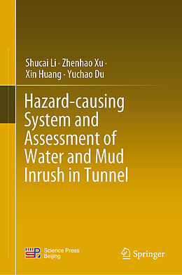 Livre Relié Hazard-causing System and Assessment of Water and Mud Inrush in Tunnel de Shucai Li, Yuchao Du, Xin Huang