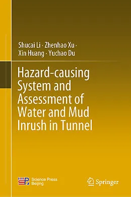 E-Book (pdf) Hazard-causing System and Assessment of Water and Mud Inrush in Tunnel von Shucai Li, Zhenhao Xu, Xin Huang