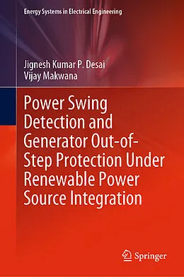 E-Book (pdf) Power Swing Detection and Generator Out-of-Step Protection Under Renewable Power Source Integration von Jignesh Kumar P. Desai, Vijay Makwana