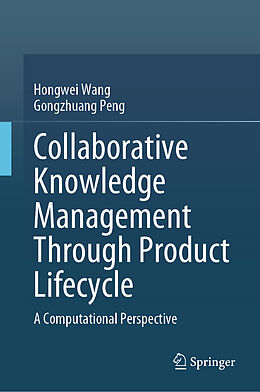 Livre Relié Collaborative Knowledge Management Through Product Lifecycle de Gongzhuang Peng, Hongwei Wang