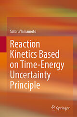 eBook (pdf) Reaction Kinetics Based on Time-Energy Uncertainty Principle de Satoru Yamamoto