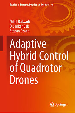 Livre Relié Adaptive Hybrid Control of Quadrotor Drones de Nihal Dalwadi, Stepan Ozana, Dipankar Deb