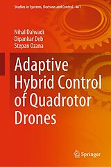 eBook (pdf) Adaptive Hybrid Control of Quadrotor Drones de Nihal Dalwadi, Dipankar Deb, Stepan Ozana