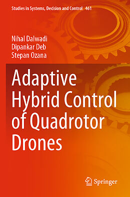 Couverture cartonnée Adaptive Hybrid Control of Quadrotor Drones de Nihal Dalwadi, Stepan Ozana, Dipankar Deb