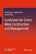 E-Book (pdf) Guidelines for Green Mine Construction and Management von Yong Wang, Suping Peng, Liang Wang