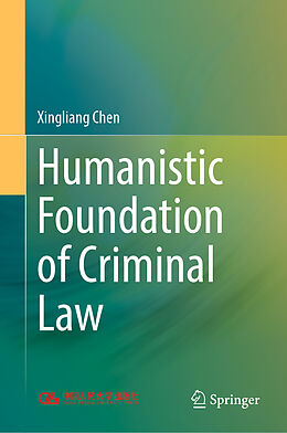 Fester Einband Humanistic Foundation of Criminal Law von Xingliang Chen