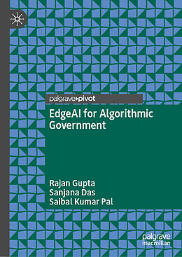 Livre Relié EdgeAI for Algorithmic Government de Rajan Gupta, Saibal Kumar Pal, Sanjana Das