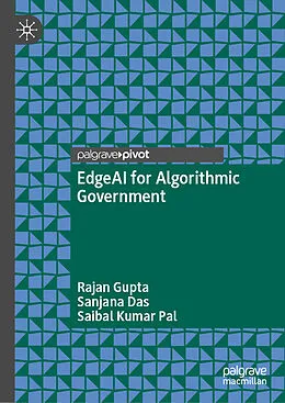 E-Book (pdf) EdgeAI for Algorithmic Government von Rajan Gupta, Sanjana Das, Saibal Kumar Pal