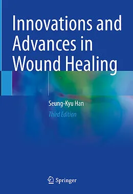 E-Book (pdf) Innovations and Advances in Wound Healing von Seung-Kyu Han