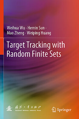 Couverture cartonnée Target Tracking with Random Finite Sets de Weihua Wu, Weiping Huang, Mao Zheng