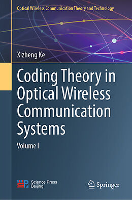 Livre Relié Coding Theory in Optical Wireless Communication Systems de Xizheng Ke