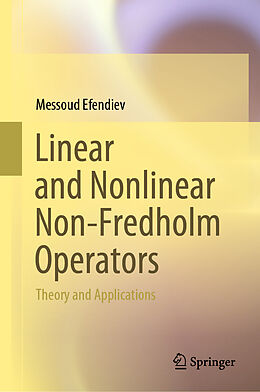 Livre Relié Linear and Nonlinear Non-Fredholm Operators de Messoud Efendiev