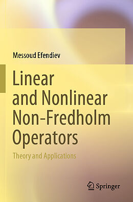 Couverture cartonnée Linear and Nonlinear Non-Fredholm Operators de Messoud Efendiev