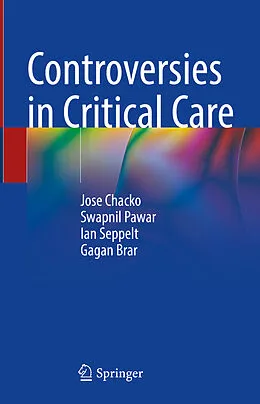 E-Book (pdf) Controversies in Critical Care von Jose Chacko, Swapnil Pawar, Ian Seppelt