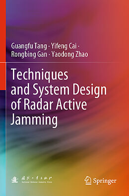 Couverture cartonnée Techniques and System Design of Radar Active Jamming de Guangfu Tang, Yaodong Zhao, Rongbing Gan