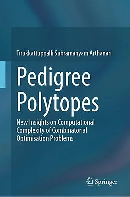 E-Book (pdf) Pedigree Polytopes von Tirukkattuppalli Subramanyam Arthanari