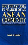 Fester Einband Southeast Asia in Search of an ASEAN Community von C. Rodolfo Severino